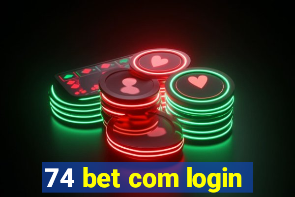 74 bet com login